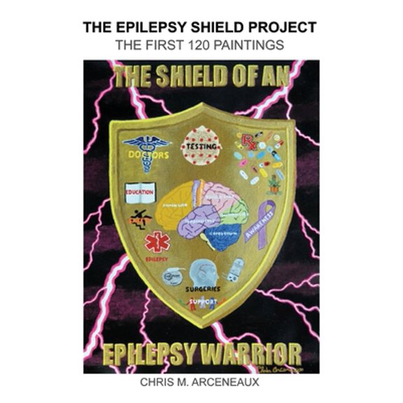 Pre-Owned The Epilepsy Shield Project: The First 120 Paintings (Paperback) 1662923341 9781662923340