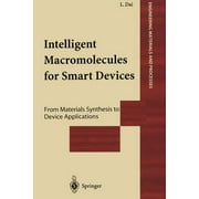 Engineering Materials and Processes: Intelligent Macromolecules for Smart Devices: From Materials Synthesis to Device Applications (Paperback)
