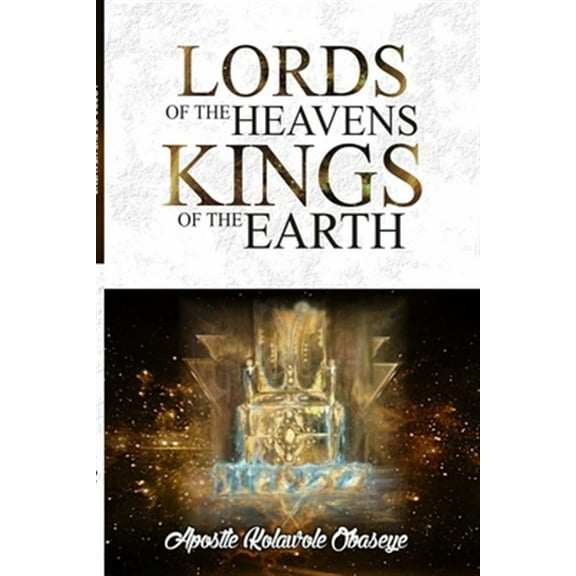 The Lords Of The Heaven, Kings Of The Earth (Paperback)
