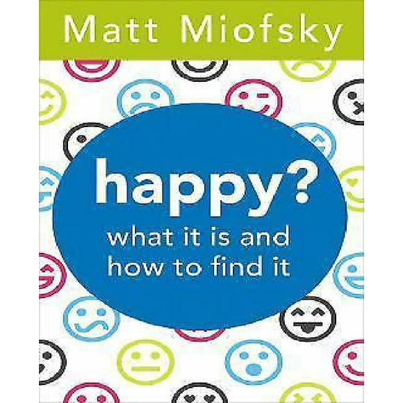 happy?: what it is and how to find it