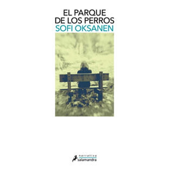 Libro El Parque De Los Perros Tapa Blanda, Autor Sofi Oksanen, Editorial Salamandra
