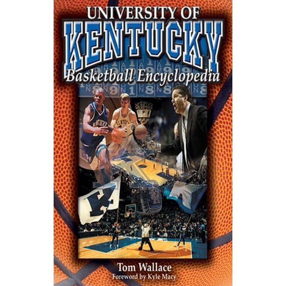 Pre-Owned The University of Kentucky Basketball Encyclopedia (Paperback) 1613210183 9781613210185