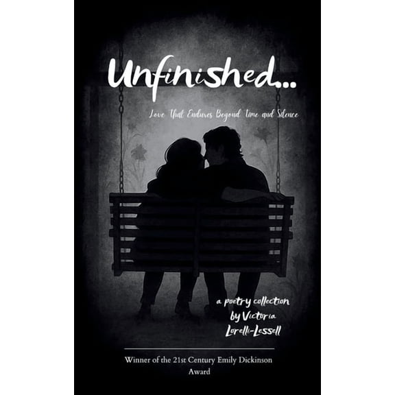 Unfinished... Love That Endures Beyond Time and Silence, (Paperback)