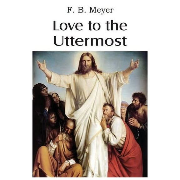 Love to the Uttermost (Paperback)