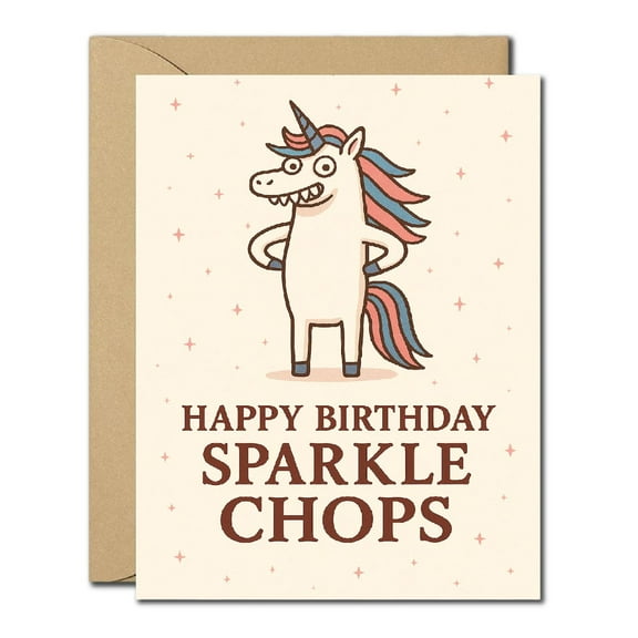 Funny Unicorn Birthday Card - Happy Birthday Sparkle Chops, Quirky Rainbow Unicorn Humor Card, Fun Greeting for Friends, Kids, Teens, Adults, Blank Inside