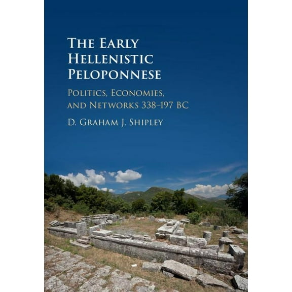 The Early Hellenistic Peloponnese, (Hardcover)