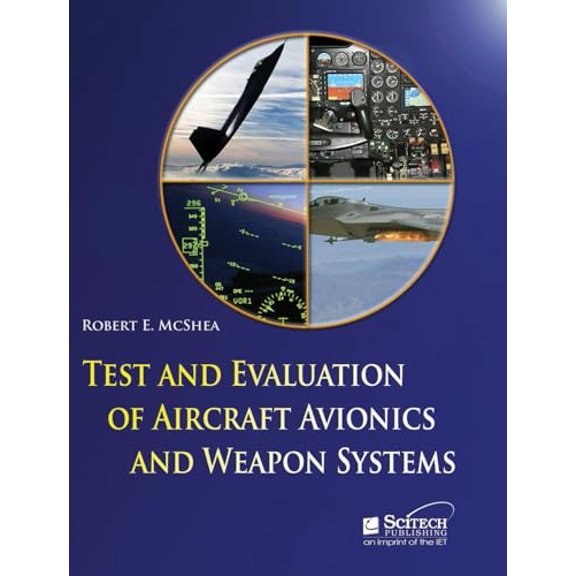 Pre-Owned Test and Evaluation of Aircraft Avionics and Weapon Systems (Radar, Sonar and Navigation), 9781891121906, 1891121901, Hardcover, Illustrated edition
