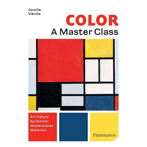 Color: A Master Class: Art History - Masterpieces - Symbolism - Techniques, (Paperback)