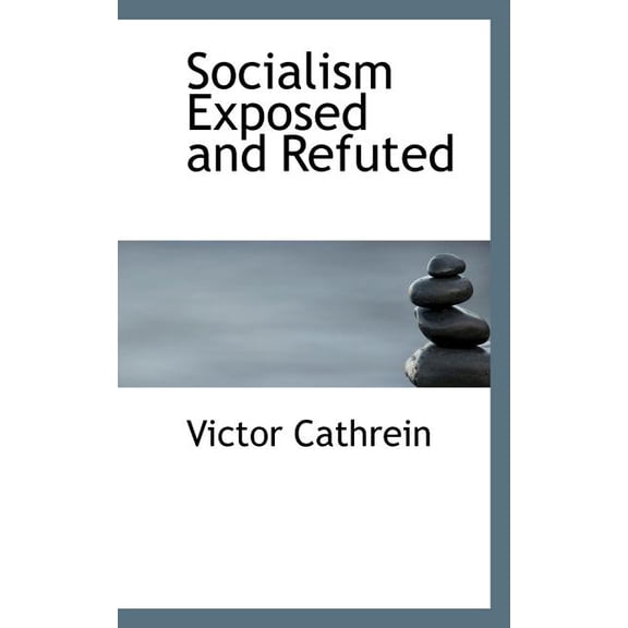 Socialism Exposed and Refuted, (Paperback)