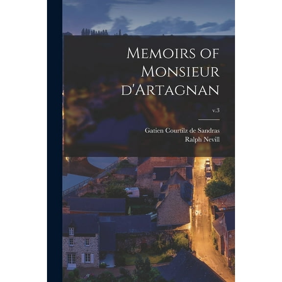 Memoirs of Monsieur D'Artagnan; v.3 (Paperback)