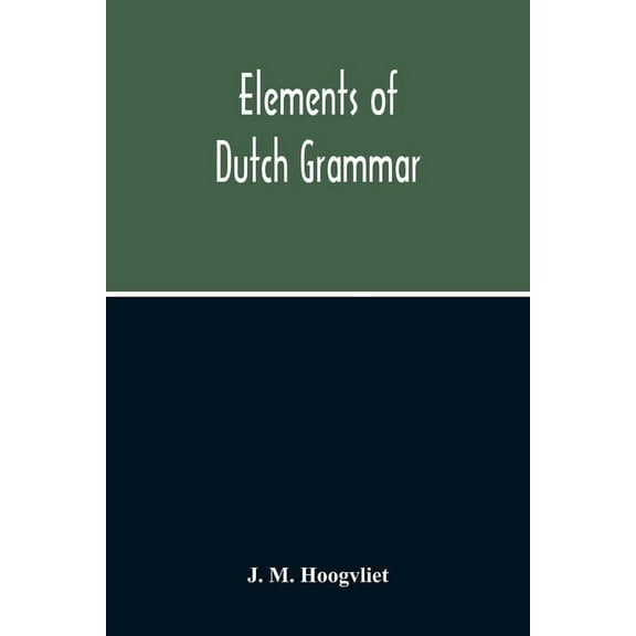 Elements Of Dutch Grammar, (Paperback)