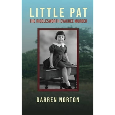 Little Pat: The Riddlesworth Evacuee Murder, (Paperback)