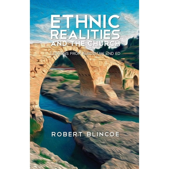 Ethnic Realities and the Church (Second Edition): Lessons from Kurdistan, (Paperback)
