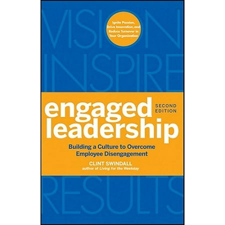 Engaged Leadership : Building a Culture to Overcome Employee (Best Way To Engage Employees)