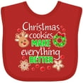 thumbnail image 3 of Inktastic Christmas Cookies Make Everything Better Boys or Girls Baby Bib, 3 of 4