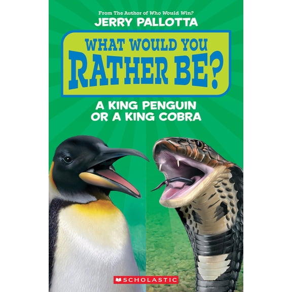 What Would You Rather Be? a King Penguin or a King Cobra?, (Paperback)