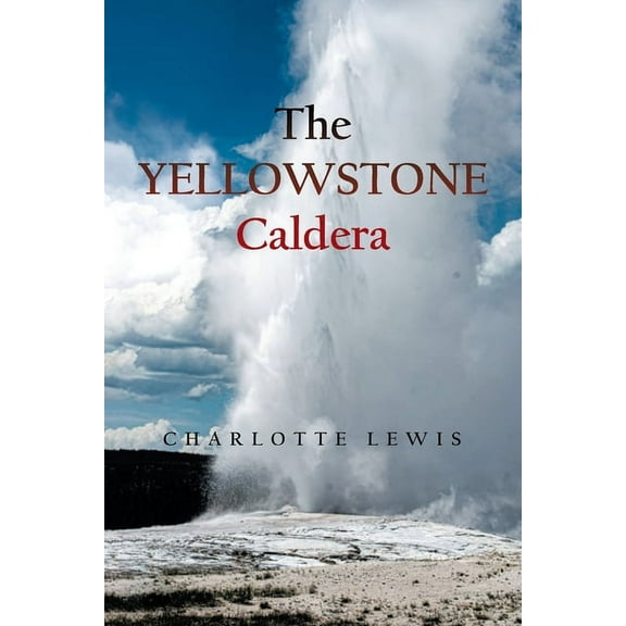 The Yellowstone Caldera (Paperback)