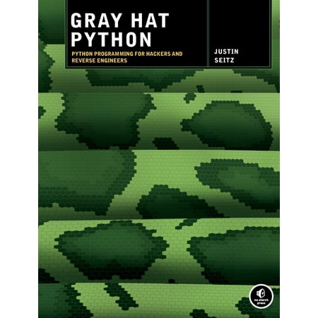 Gray Hat Python : Python Programming for Hackers and Reverse Engineers (Paperback)