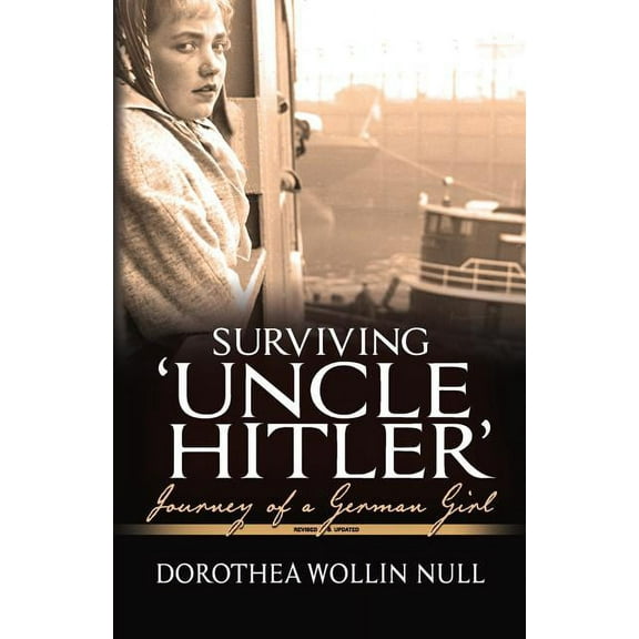 Surviving 'Uncle Hitler': Journey of a German Girl, (Paperback)
