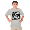 thumbnail image 4 of Can't Fact Check Crazy Funny Insult Crewneck T Shirts Boy Girl Teen Brisco Brands X, 4 of 6