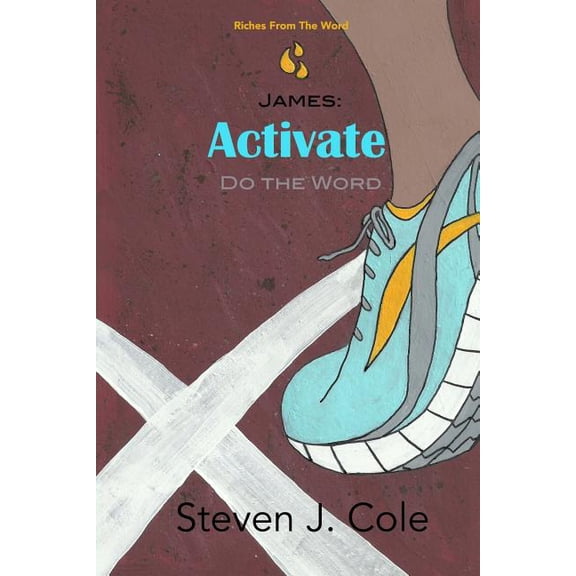 Riches from the Word: James: Activate: Do the Word (Paperback)