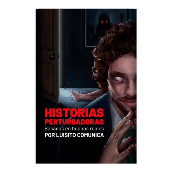 Historias Perturbadoras Alfaguara Juvenil Luisito Comunica