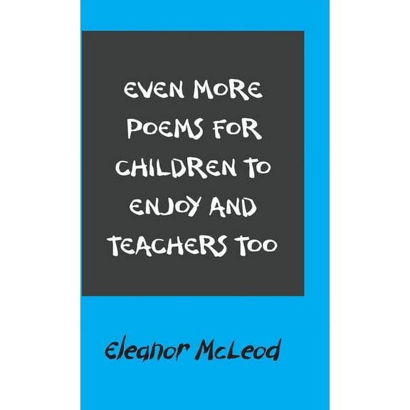 Even More Poems for Children to Enjoy and Teachers Too (Hardcover)