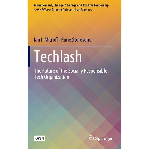 Management, Change, Strategy and Positiv Techlash: The Future of the Socially Responsible Tech Organization, (Hardcover)