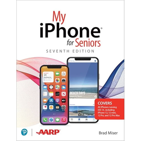 Pre-Owned My iPhone for Seniors (Covers All iPhone Running IOS 14, Including the New Series 12 Family) (Paperback) 0136824412 9780136824411
