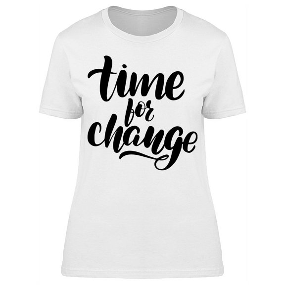 Brush Lettering Time For Change T-Shirt Women -Image by Shutterstock, Female Large