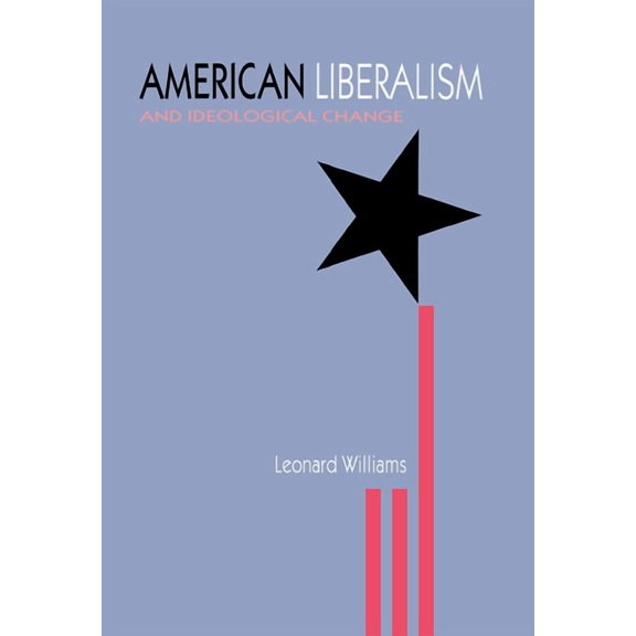 American Liberalism & Ideological, (Hardcover)