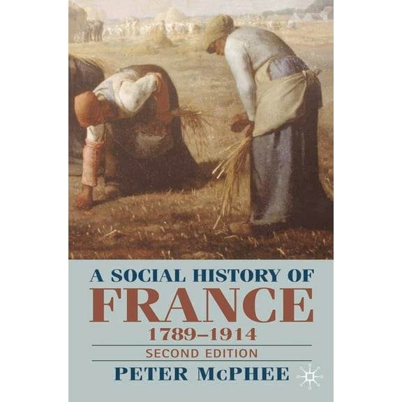 A Social History of France, 1789-1914: Second Edition, (Paperback)