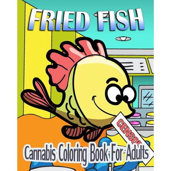 Cannabis Coloring Book For Adults : Fried Fish (Paperback)