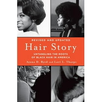 Hair Story: Untangling the Roots of Black Hair in America, (Paperback)