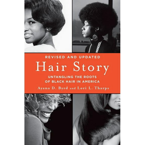 Hair Story: Untangling the Roots of Black Hair in America, (Paperback)