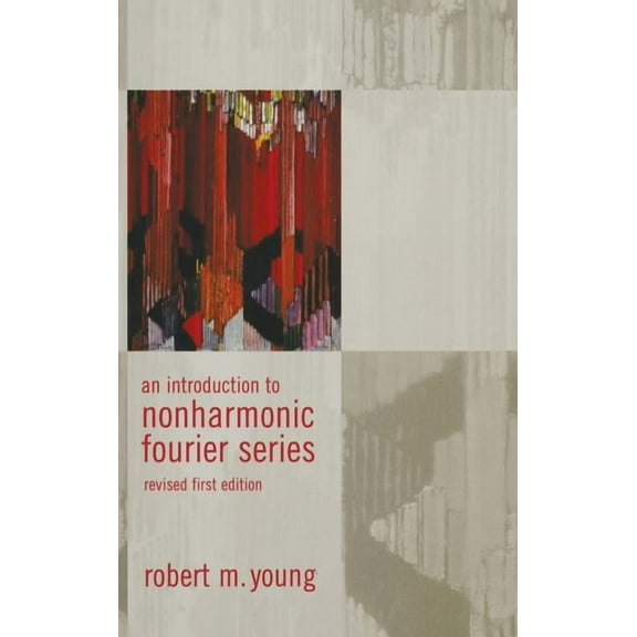 An Introduction to Non-Harmonic Fourier Series, Revised Edition, 93, (Hardcover)