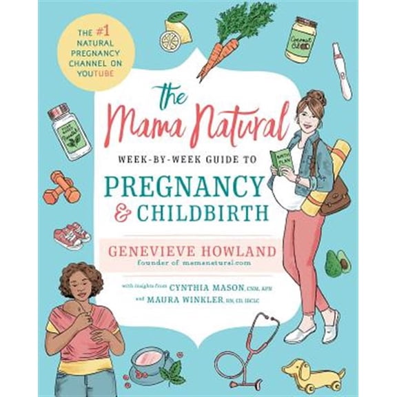 Pre-Owned The Mama Natural Week-By-Week Guide to Pregnancy and Childbirth (Paperback) 150114667X 9781501146671