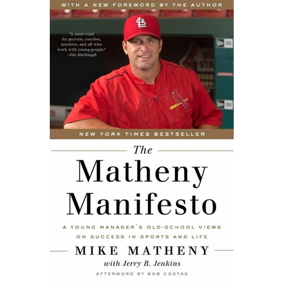 The Matheny Manifesto: A Young Manager's Old-School Views on Success in Sports and Life, (Paperback)