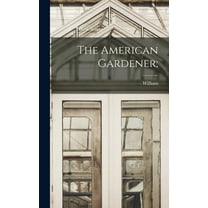The American Gardener; (Hardcover)