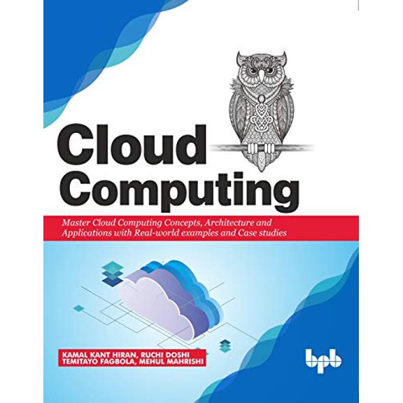 Pre-Owned Cloud Computing: Master the Concepts, Architecture and Applications with Real-world examples and Case studies, 9789388511407, 9388511409, Paperback,