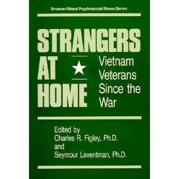 Strangers At Home: Vietnam Veterans Since The War