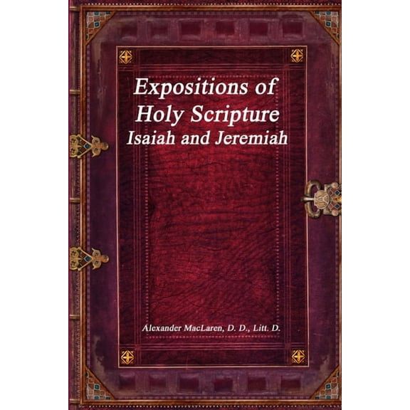 Expositions of Holy Scripture: Isaiah and Jeremiah, (Paperback)