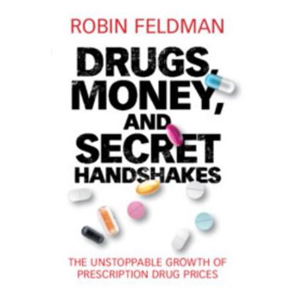 Pre-Owned Drugs, Money, and Secret Handshakes: The Unstoppable Growth of Prescription Drug Prices (Hardcover) 1108482457 9781108482455
