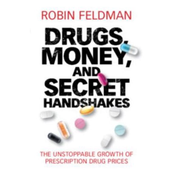 Pre-Owned Drugs, Money, and Secret Handshakes: The Unstoppable Growth of Prescription Drug Prices (Hardcover) 1108482457 9781108482455