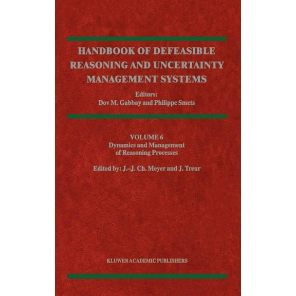 Handbook of Defeasible Reasoning and Unc Dynamics and Management of Reasoning Processes, Book 6, (Hardcover)