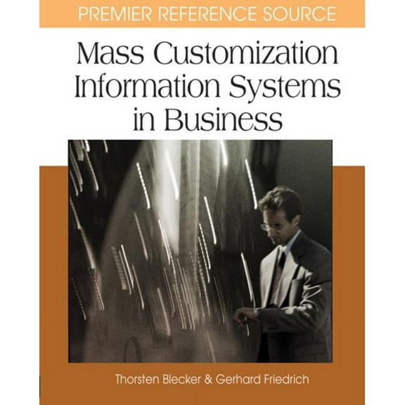 Mass Customization Information Systems in Business, (Hardcover)