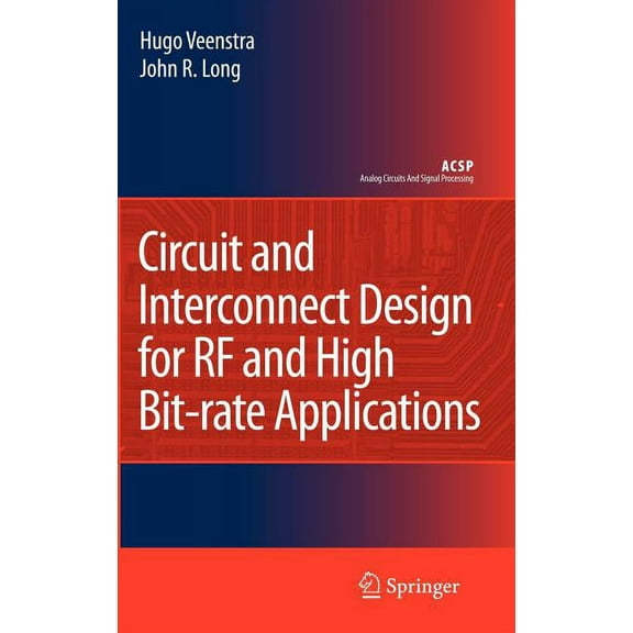 Analog Circuits and Signal Processing Circuit and Interconnect Design for RF and High Bit-Rate Applications, (Hardcover)