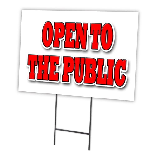 OPEN TO THE PUBLIC 18"x24" Yard Sign & Stake outdoor plastic window