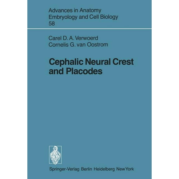 Advances in Anatomy, Embryology and Cell Cephalic Neural Crest and Placodes, Book 58, (Paperback)
