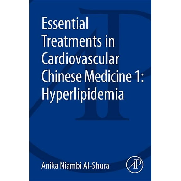 Essential Treatments in Cardiovascular Chinese Medicine 1: Hyperlipidemia, (Paperback)